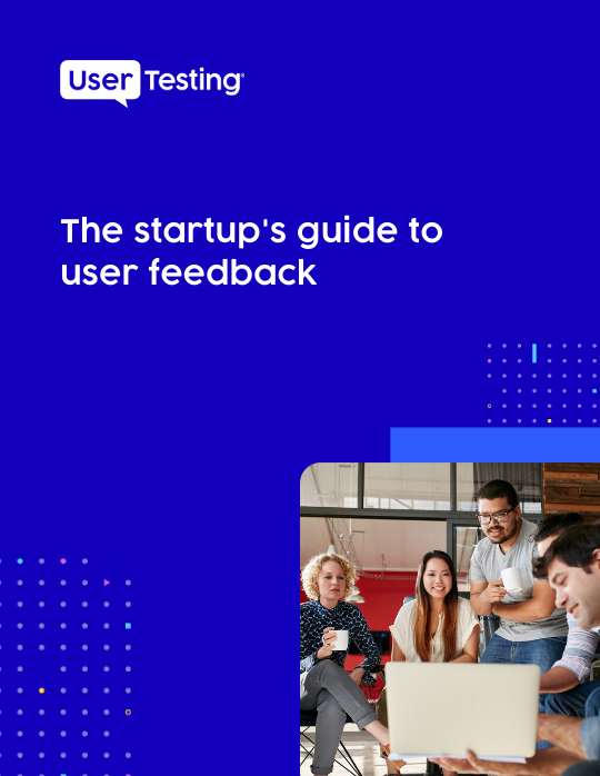 The startup's guide to user feedback