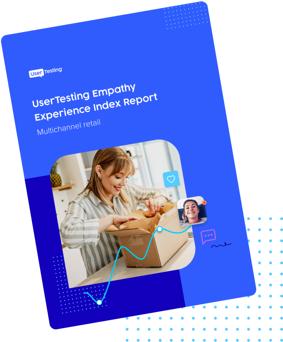 UserTesting Empathy Experience Index (EXi) Report: multichannel retail