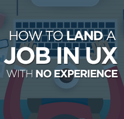 How to Land a Job in UX with No Experience