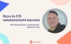 Michael Grieder's keys to UX measurement success