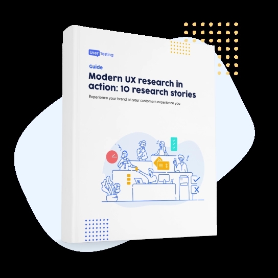 Modern UX research in action: 10 research stories cover | UserTesting Resources
