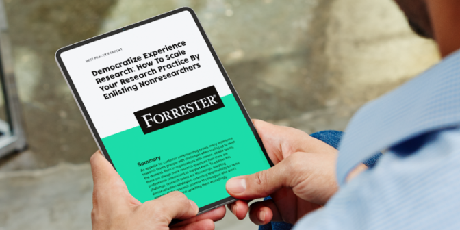 Forrester Guide - Democratize Experience Research: How to scale your research practice by enlisting nonresearchers