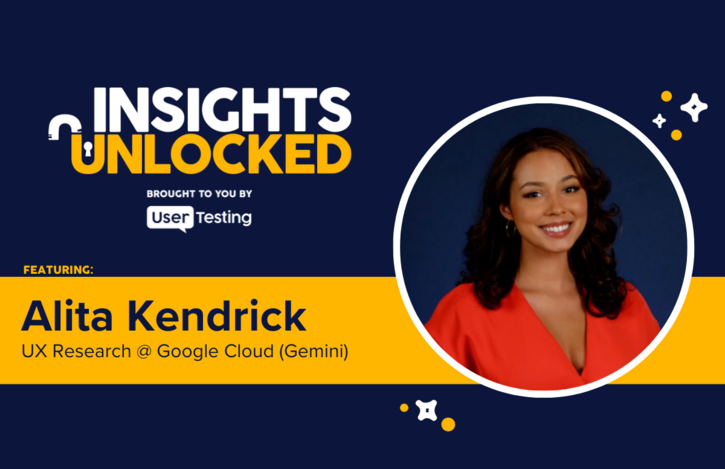 Google's Alita Kendrick is on the Insights Unlocked podcast presented by UserTesting