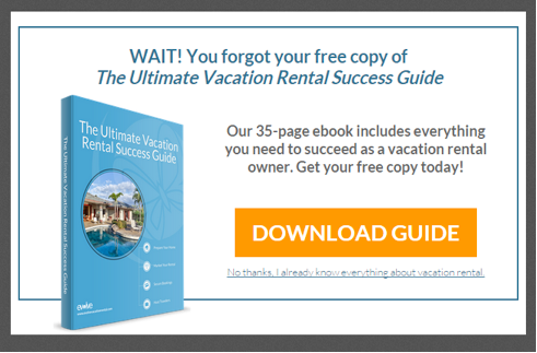 "Wait! You forgot your free copy of The Ultimate Vacation Rental Success Guide"
